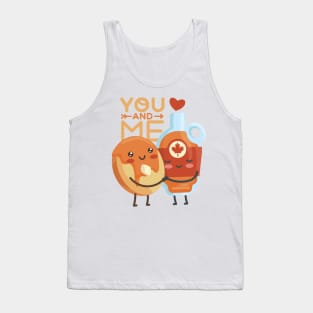 Pancake And Maple Syrup you and me For Valentine's Day Tank Top